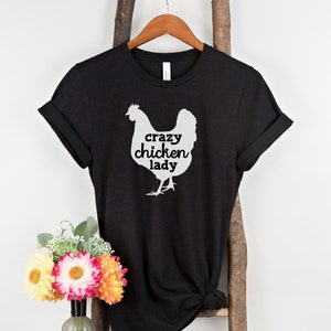 Crazy Chicken Lady t-shirt, Chicken Lover Shirt, Chicken Lady Gift, Gift for Chicken Lover, Homestead Gift, Farm Gift, Chicken Lover Gift