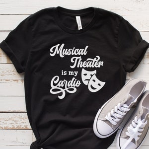 Funny Theater Shirt, Musical Theater is my Cardio, Retro Theater, Actor Gift, Actress Gift, Director Gift, Theater Kid, Community Theater