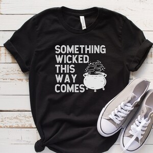 Halloween Shirt, Something Wicked This Way Comes Shirt, Shakespeare Shirt, Fall t-shirt, Halloween Tee, Macbeth Quote, Women&#39;s Halloween
