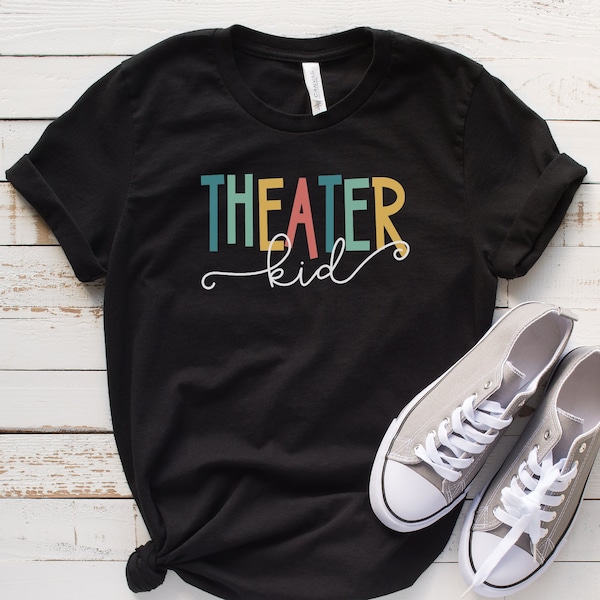 Theater Kid Shirt, Musical Theater Gift Theater Lover Shirt Gift for Actress Theater Shirt Broadway Shirt Theater T-shirt for Theater Lovers