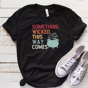 Halloween Shirt, Something Wicked This Way Comes Shirt, Shakespeare Shirt, Fall t-shirt, Halloween Tee, Macbeth Quote, Women&#39;s Halloween