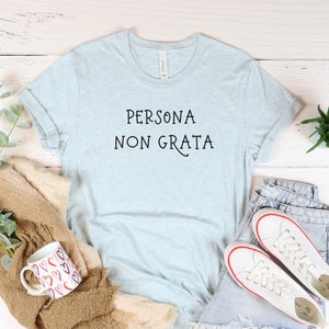 Latin Shirt, Persona Non Grata, An Unwelcome Person, Latin Language, Latin Phrase Shirt, Latin Phrases, Latin Teacher Gift, Latin Gift