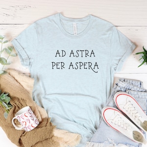 Ad Astra Per Aspera Shirt, Latin Shirt, Latin Phrase, Latin Teacher Gift, To the Stars, Kansas Motto, Latin Gift, Inspirational Shirt