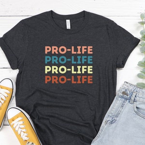 Pro Life Shirt, Pro Life T Shirt, Christian Shirt, Choose Life, Conservative Shirt, Christian Women Shirt, Activist Shirt, Prolife Shirt