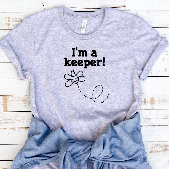 Bee T Shirt I'm A Keeper Funny Beekeeper Tee Bee T Shirt I'm A Keeper Funny Beekeeper Tee