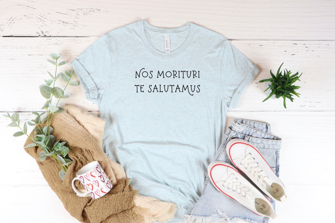 Camisa latina, Nos Morituri Te Salutamus, Frase latina, Regalo de