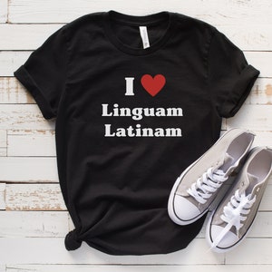 Latin Shirt, I Love the Latin Language, Latin Teacher Shirt, Classical Education Shirt, Classics Major Gift, Traditional Catholic Shirt