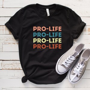 Pro Life Shirt, Pro Life T Shirt, Christian Shirt, Choose Life, Conservative Shirt, Christian Women Shirt, Activist Shirt, Prolife Shirt