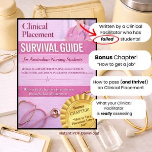 May include: A pink and white "Clinical Placement Survival Guide" for Australian Nursing Students. The guide includes 10 practical chapters and a bonus chapter on getting a job. A stethoscope and gold-coloured accents are also visible.