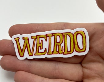 Weirdo - Waterproof Vinyl Sticker - Laptop Sticker - Hydroflask Sticker