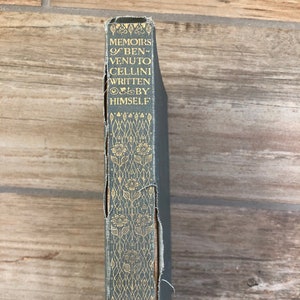 1910 Vintage Book - Memoirs of Benvenuto Cellini Written by Himself