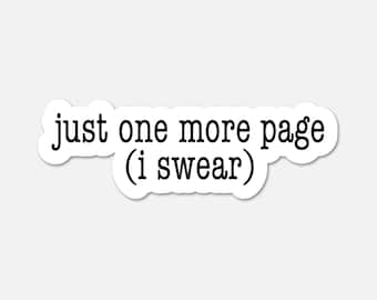 Just One More Page (I Swear) - Bookish Sticker Waterproof Vinyl Gift for Readers
