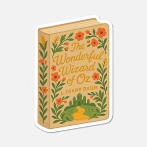 May include: A sticker featuring a book titled "The Wonderful Wizard of Oz" by L. Frank Baum. The book cover is beige with orange flowers and green leaves. A yellow road leads to a green castle.