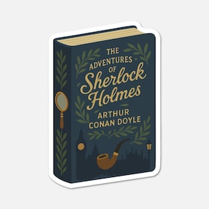 May include: A sticker featuring a book titled "The Adventures of Sherlock Holmes" by Arthur Conan Doyle. The cover is dark blue with gold lettering and illustrations of a magnifying glass, a pipe, and a cityscape.
