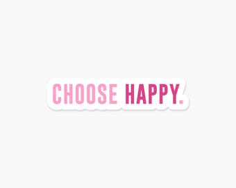 Choose Happy Pink Sticker Waterproof Vinyl Quote Decal