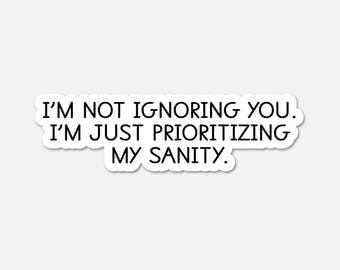 I’m not ignoring you Funny Quote Sticker