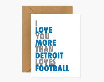 I Love You More Than Detroit Loves Football - Love & Friendship Greeting Card
