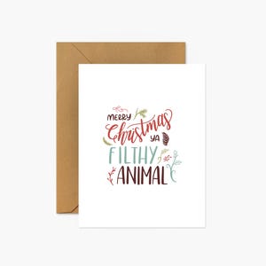 Merry Christmas Ya Filthy Animal Christmas Greeting Card
