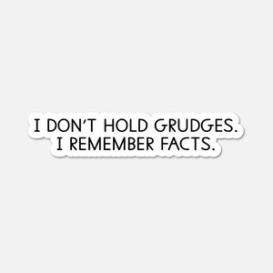 I don’t hold grudges - Funny Quote Sticker