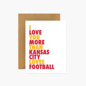 I Love You More Than Kansas City Loves Football - Love & Friendship Greeting Card