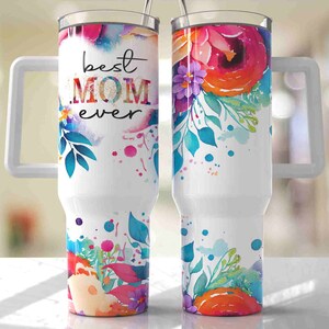 Best Mom Ever 40 oz Tumbler with handle (various colors)