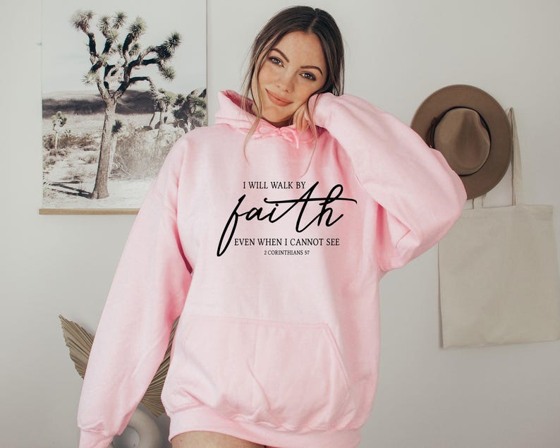 I Will Walk By Faith Hoodie, Religious Hoodie, Christian Hoodie, Church Hoodie, Bible Verse Hoodie, Faith Hoodie, Inspirational Hoodie image 4