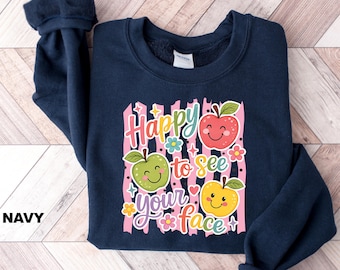 Funny Back to School Teacher Sweatshirt, Happy to See Your Face Teacher Shirt, Funny Kindergarten Teacher Crewneck, Pre School Teacher Gift