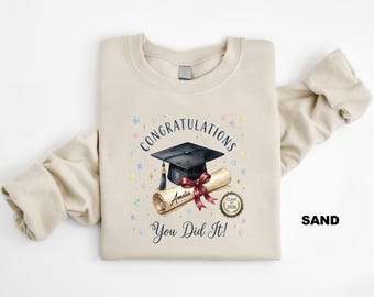 Graduate You Did It Custom Name Sweatshirt, Personalized Graduation Crewneck, Class of 2026 Senior Gift, Graduation Crewneck