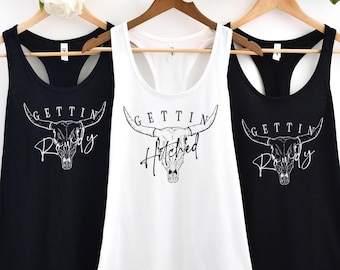 Western Bachelorette Party Tank tops, Bridesmaid Gift, Gettin Hitched, Gettin Rowdy, Country Bachelorette, Western Party, Bridal Party