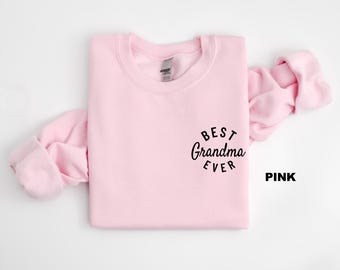 Best Grandma Ever Sweatshirt, Cute Mothers Day Shirt, Best Grandma Shirt, Grandma Gift, Funny Nana Outfit, Gift from Grandkids, Nanny Gift