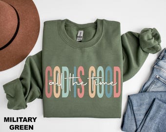 God is Good Sweatshirt, Christian Sweatshirt, Christian Gifts, Religion Shirt, Christian Womens Shirt, Faith Sweatshirt, Jesus Love Shirt