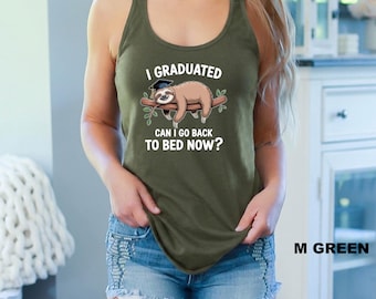 Funny Graduation Tank Top, I Graduated Can I Go Back To Bed Now Graduation Gift Tank Top, Funny Graduation Gift, Graduation Sloth Tops