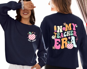 Personalized in My Teacher Era Sweatshirt, Teacher Custom Name Sweatshirt, Teacher Era Shirt, First Grade Teacher Shirt, School Sweatshirt