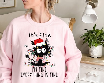 Christmas Cat Sweatshirt, Funny Christmas Crewneck, It's Fine I'm Fine Everything is Fine, Christmas Cat lover shirt, cat owner gift