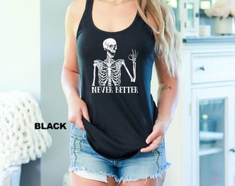 Never Better Skeleton Tank Top, Dead Inside Tank Top, Sarcastic Halloween Tanks, Funny Halloween Tanks, Womens Halloween Outfit, Fall Season