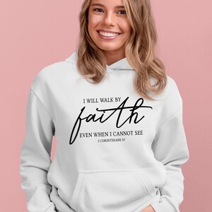 I Will Walk By Faith Hoodie, Religious Hoodie, Christian Hoodie, Church Hoodie, Bible Verse Hoodie, Faith Hoodie, Inspirational Hoodie image 3