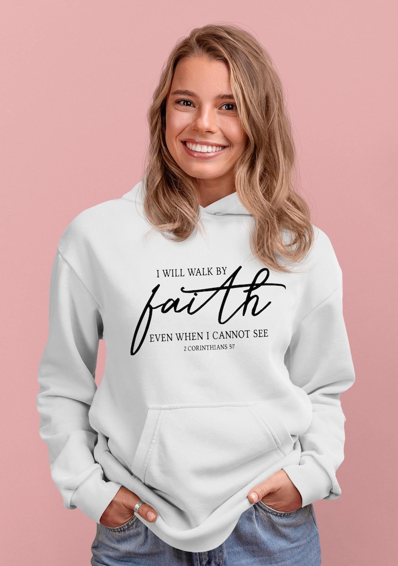 I Will Walk By Faith Hoodie, Religious Hoodie, Christian Hoodie, Church Hoodie, Bible Verse Hoodie, Faith Hoodie, Inspirational Hoodie image 3