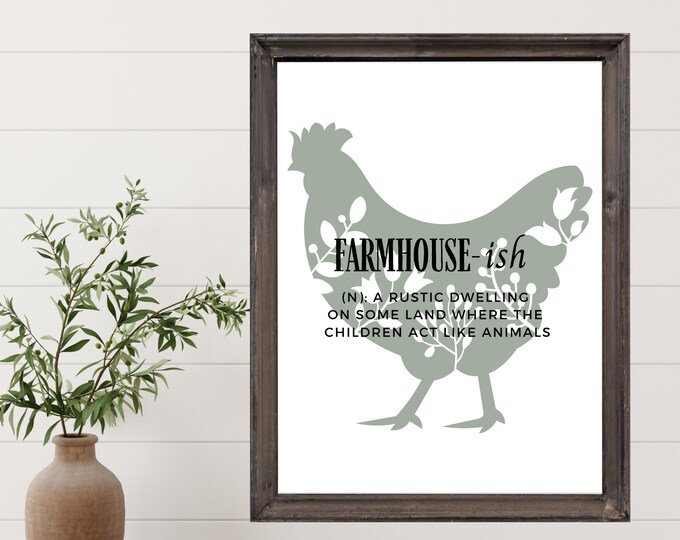 Modern farmhouse sign, farmhouse-ish, single print, simple, minimalist, funny saying, modern farmhouse decor, rooter quotes wall decor