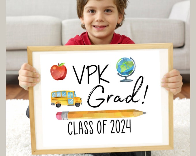 VPK grad sign, pre-k graduation sign, last day of school sign, class of 2024 sign, 8.5x11 standard paper size, digital download, printable