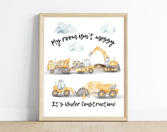 Construction truck room decor, wall art, My room isn't messy it's under construction!, 11x14, one print included, frame not included