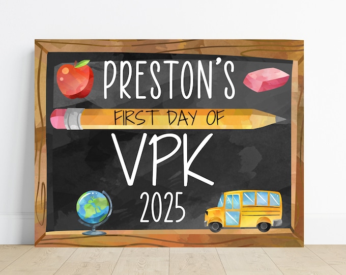 First day of VPK sign, first day of school sign, class of 2025 sign, 8.5x11 standard paper size, digital download, printable