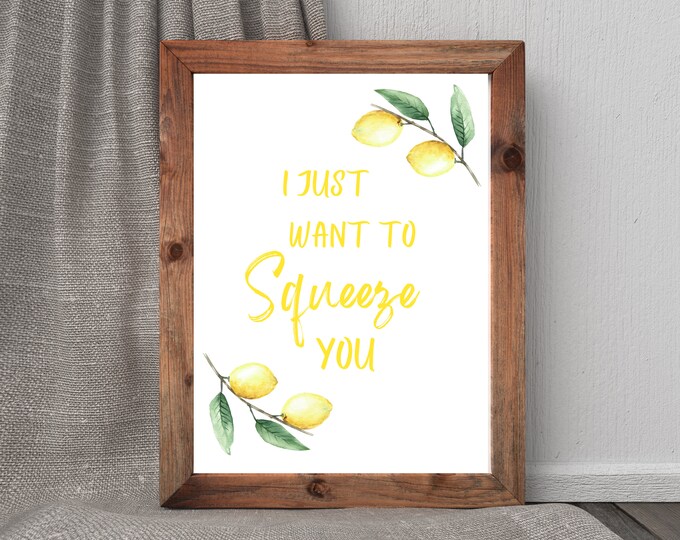 lemons, i just want to squeeze you, farmhouse sign, single print, simple, minimalist, modern farmhouse decor, 8x10frame not included
