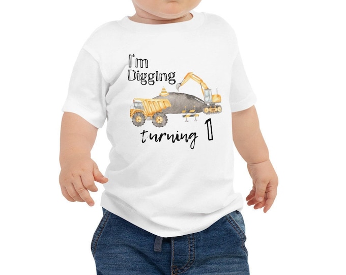 I'm digging turning 1! Construction truck birthday theme Toddler Short Sleeve Tee, Baby Boy Tee, Excavator Baby Boy Tee, Construction Sh