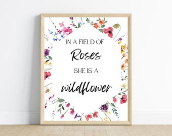 In a field of roses, she is a wildflower sign, wildflower frame, single print, nursery wall art, baby girl room, floral, not included