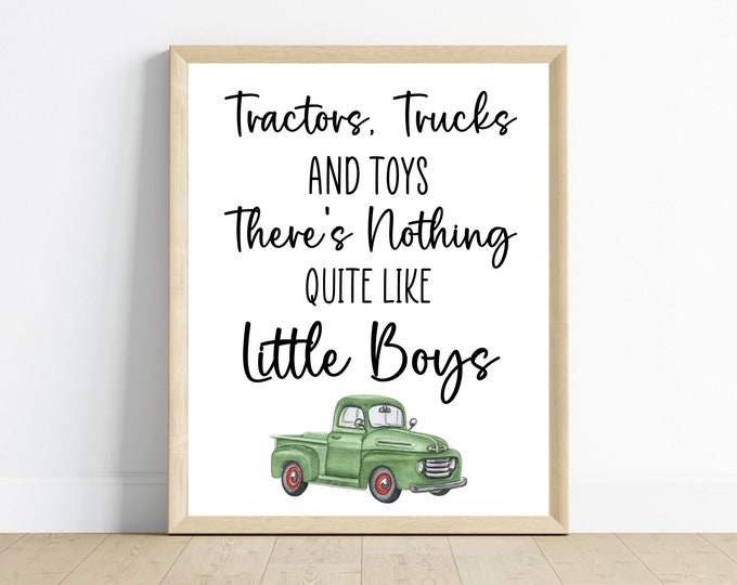 tractors, trucks, and toys, there’s nothing quite like boys, vintage truck boy bedroom decor, nursery art, 11x14,digital download, printable