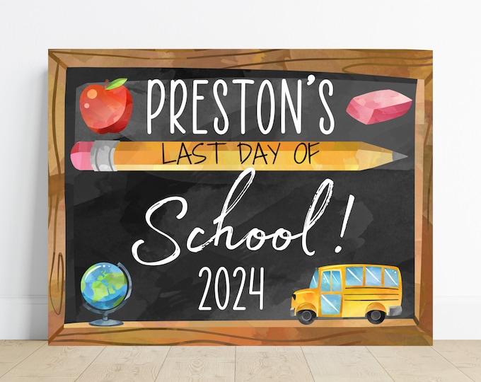 Last day of school sign, edit your child’s name, class of 2024 sign, 8.5x11 standard paper size,digital download,printable