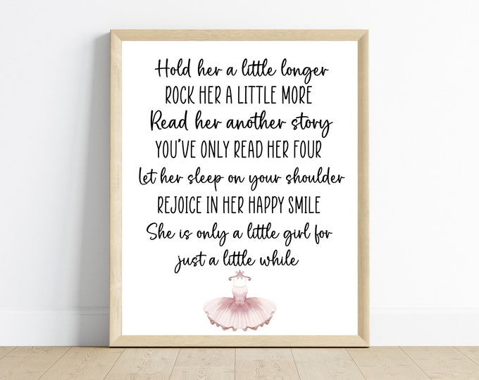 Ballerina wall art, ballet tutu, Hold her a little longer, girl bedroom or nursery wall art, digital download, printable