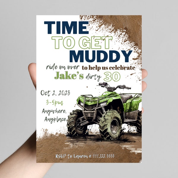 Dirty thirty, dirty 30, time to get muddy, ATV four-wheeler theme birthday boy man invitation, ride on over, dirt, mud, printable, digital