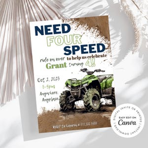 May include: A green and black ATV on a brown dirt background with a birthday party invitation that says "Need Four Speed" and "Ride on over to help us celebrate Grant turning 4!"  The invitation also includes the date, time, and RSVP information.
