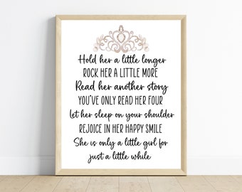 Hold her a little longer, she’s just a little girl for a little while, girl nursery art, 11x14, one digital download, printable